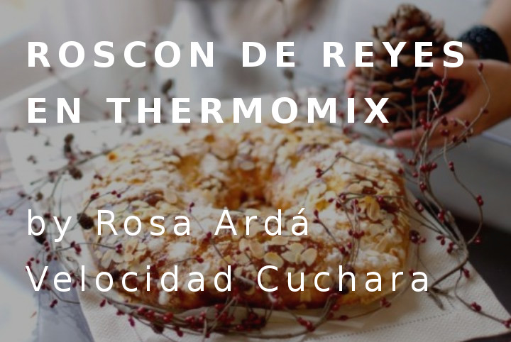 Roscón de Reyes Thermomix