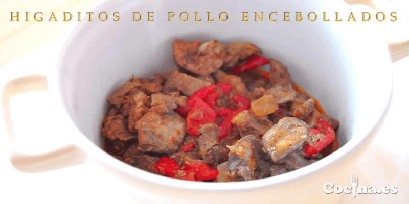 higaditos de pollo encebollados