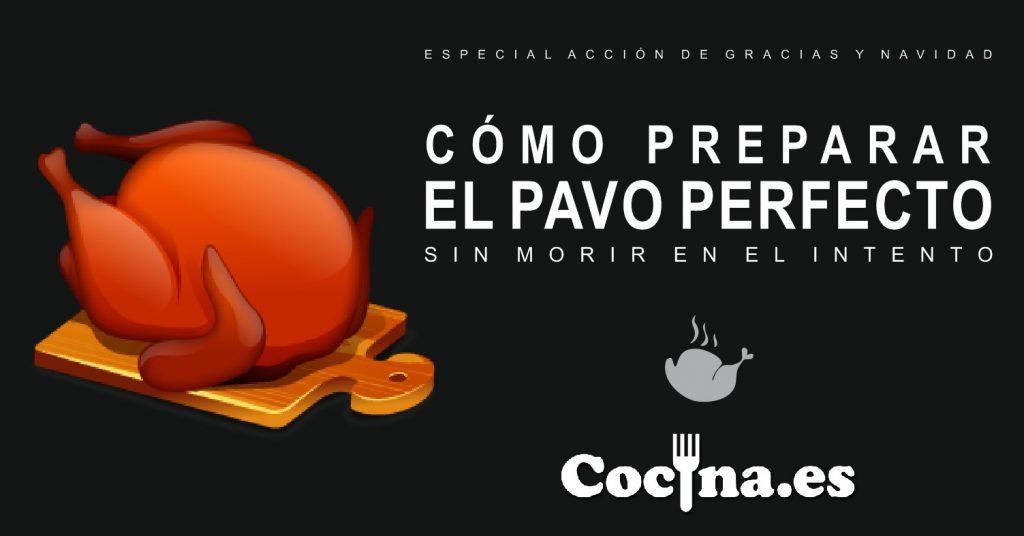 Cómo preparar el pavo perfecto