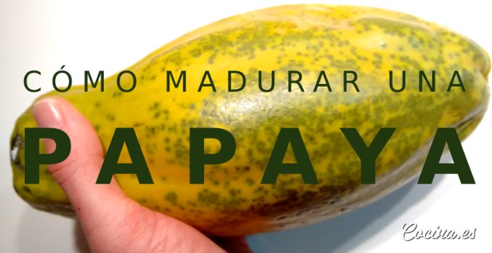 Cómo madurar una papaya