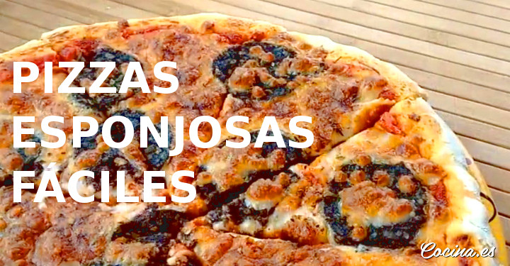 Pizzas caseras esponjosas fáciles