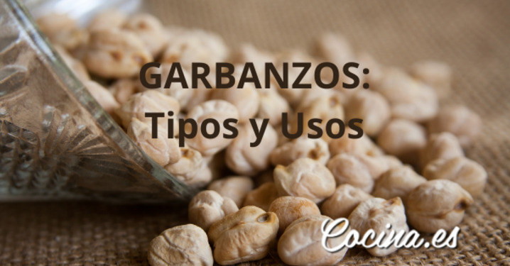 tipos y usos de los garbanzos