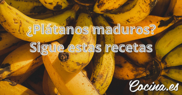 cómo aprovechar el plátano maduro