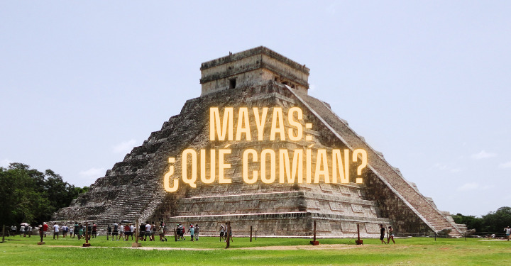 Cómo se alimentaban los Mayas