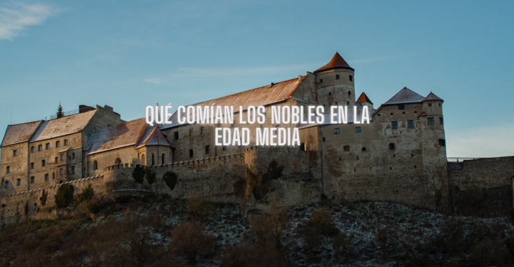 cómo se alimentaban los nobles en la edad media